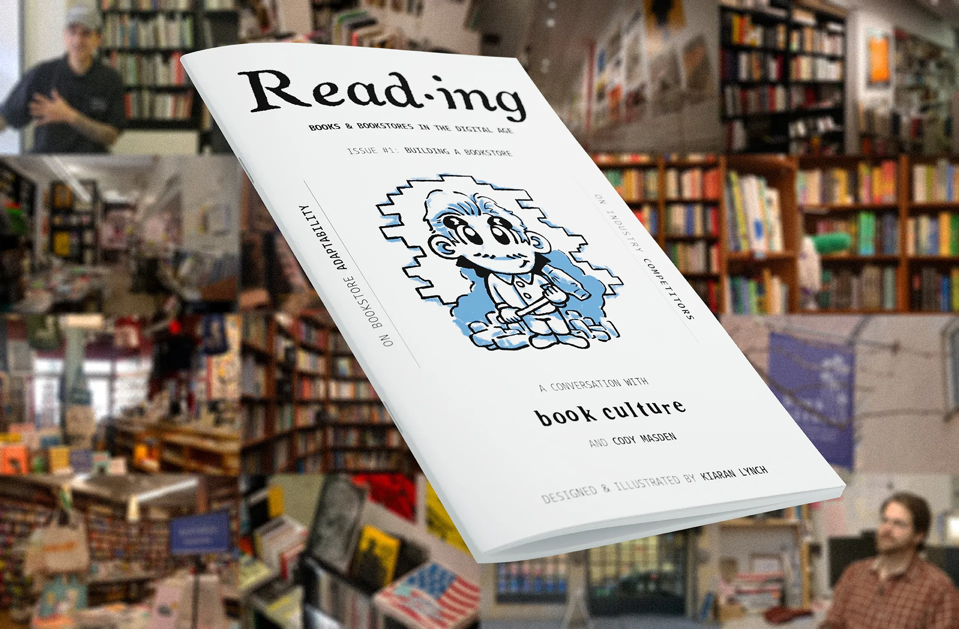 In this image, READING Issue #1 is in focus, placing the magazine cover against a backdrop composed of blurred film stills from the accompanying documentary. The background reveals glimpses of bookstore interiors, shelves, and interviewees to be featured in each conversation. The magazine acts as a curated version, or a “best-of” of each interview, distilling ideas and points made into a structured editorial form, while the film stills suggest a more immediate, observational approach to the same subject matter. The contrast between the foreground and background highlights this relationship: one medium frames and interprets, the other records and immerses.
