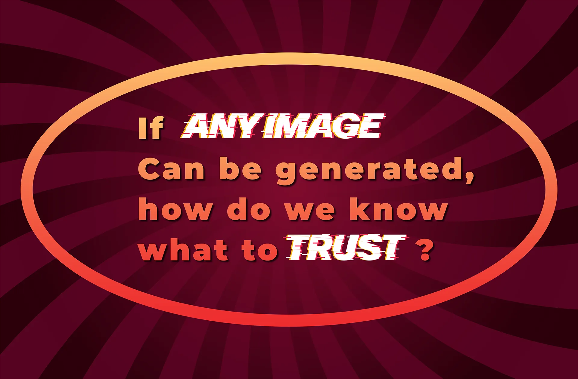 If any image can be generated, how do we know what to trust quote graphic